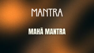 MAHĀ MANTRA