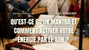 Comprendre enfin ce qu'est un mantra : l'incroyable pouvoir du son